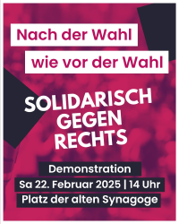 Nach der Wahl, wie vor der Wahl: Solidarisch gegen Rechts! 